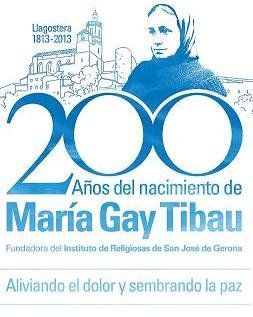 Bicentenario del nacimiento de María Gay Tibau, fundadora del Instituto de Religiosas de San José de Gerona.